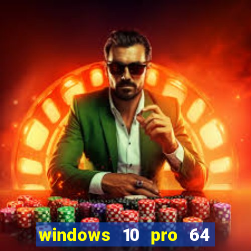 windows 10 pro 64 bits iso